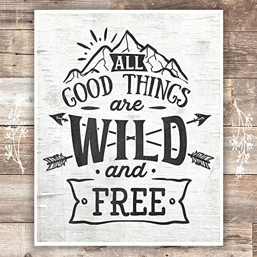 All Good Things Are Wild and Free Art Print - 8x10 - Dream Big Printables