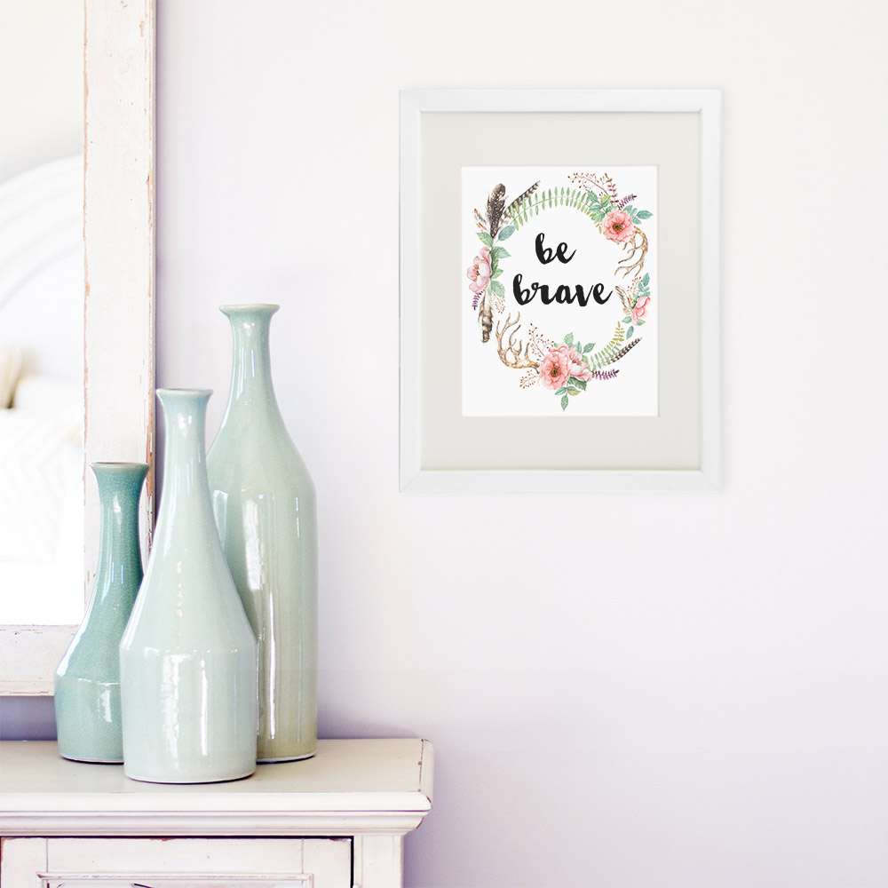 Be Brave Floral Wreath Art Print - 8x10 - Dream Big Printables