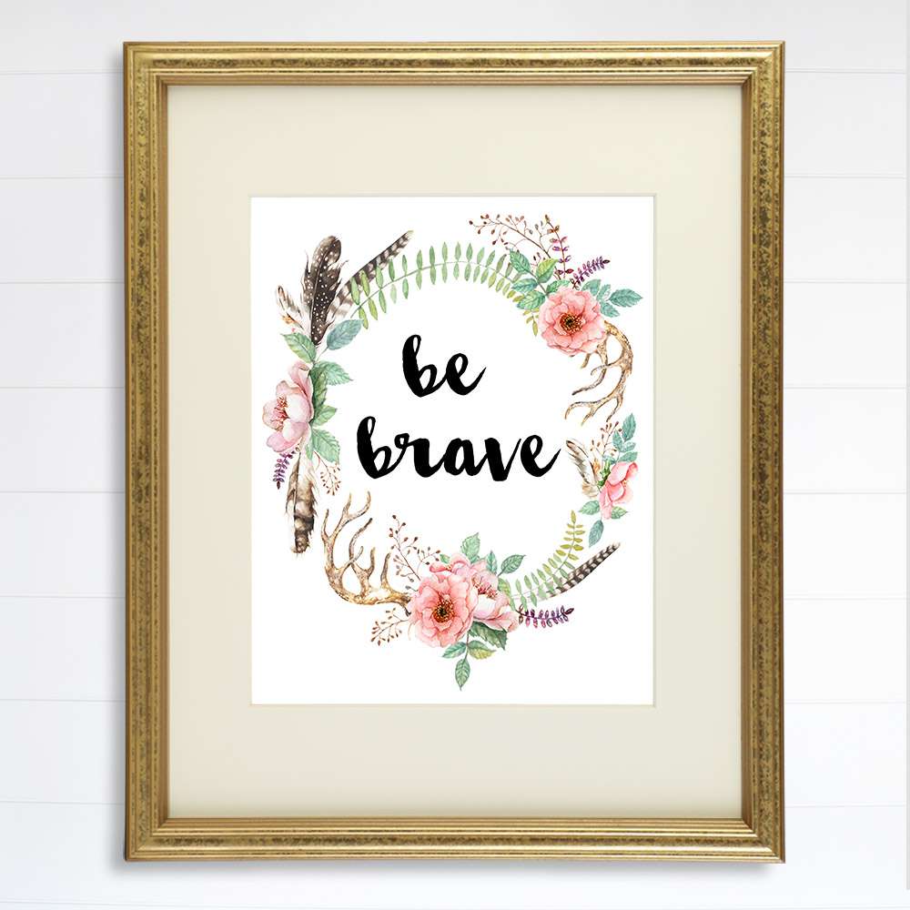 Be Brave Floral Wreath Art Print - 8x10 - Dream Big Printables