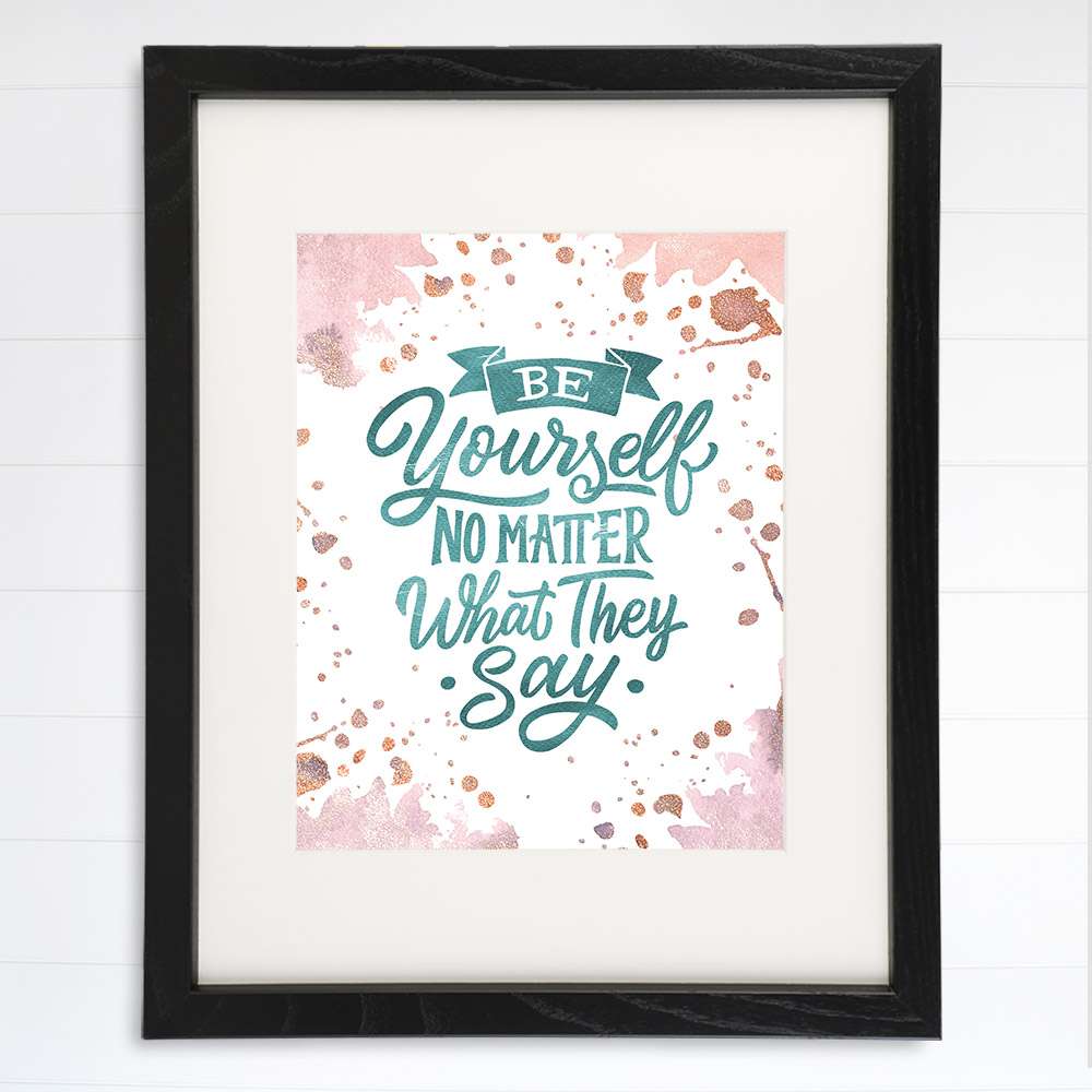 Be Yourself Art Print - 8x10 - Dream Big Printables