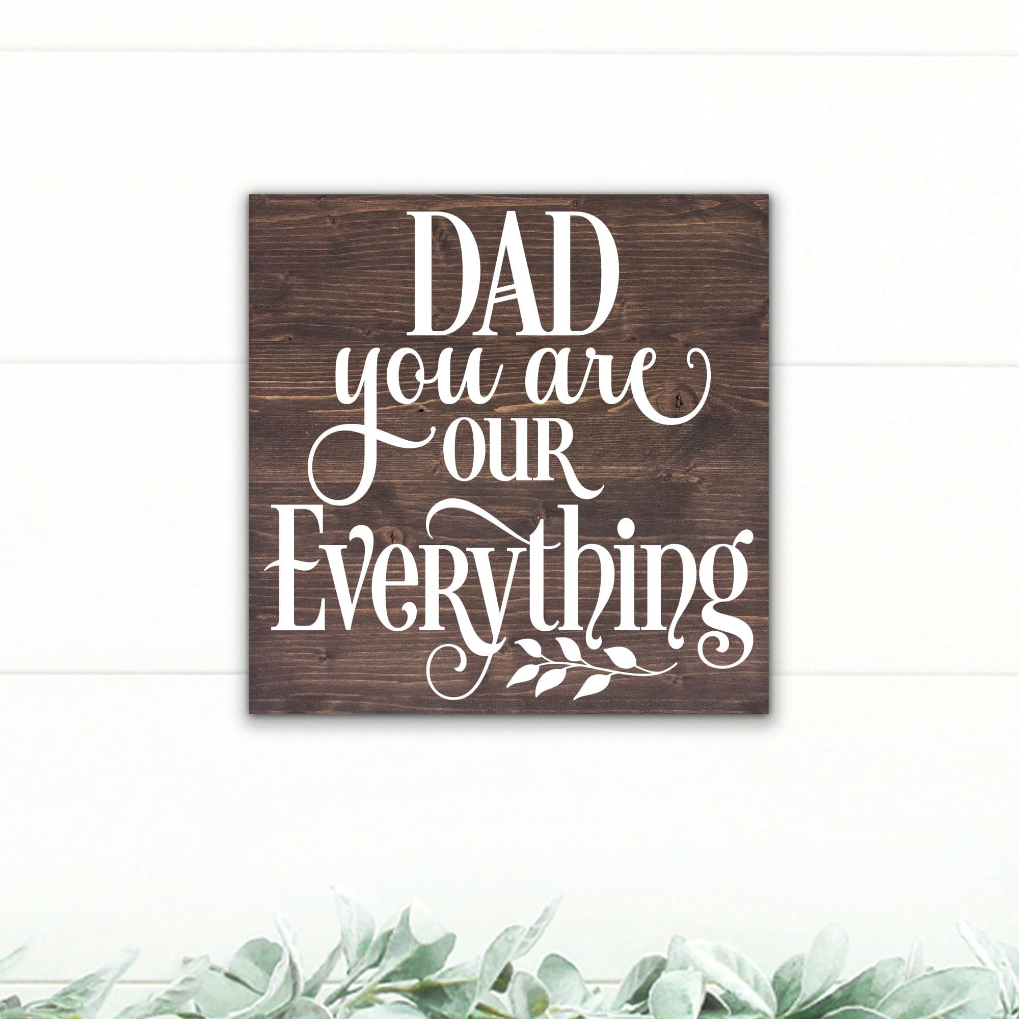 Dad You Are Our Everything - Dream Big Printables