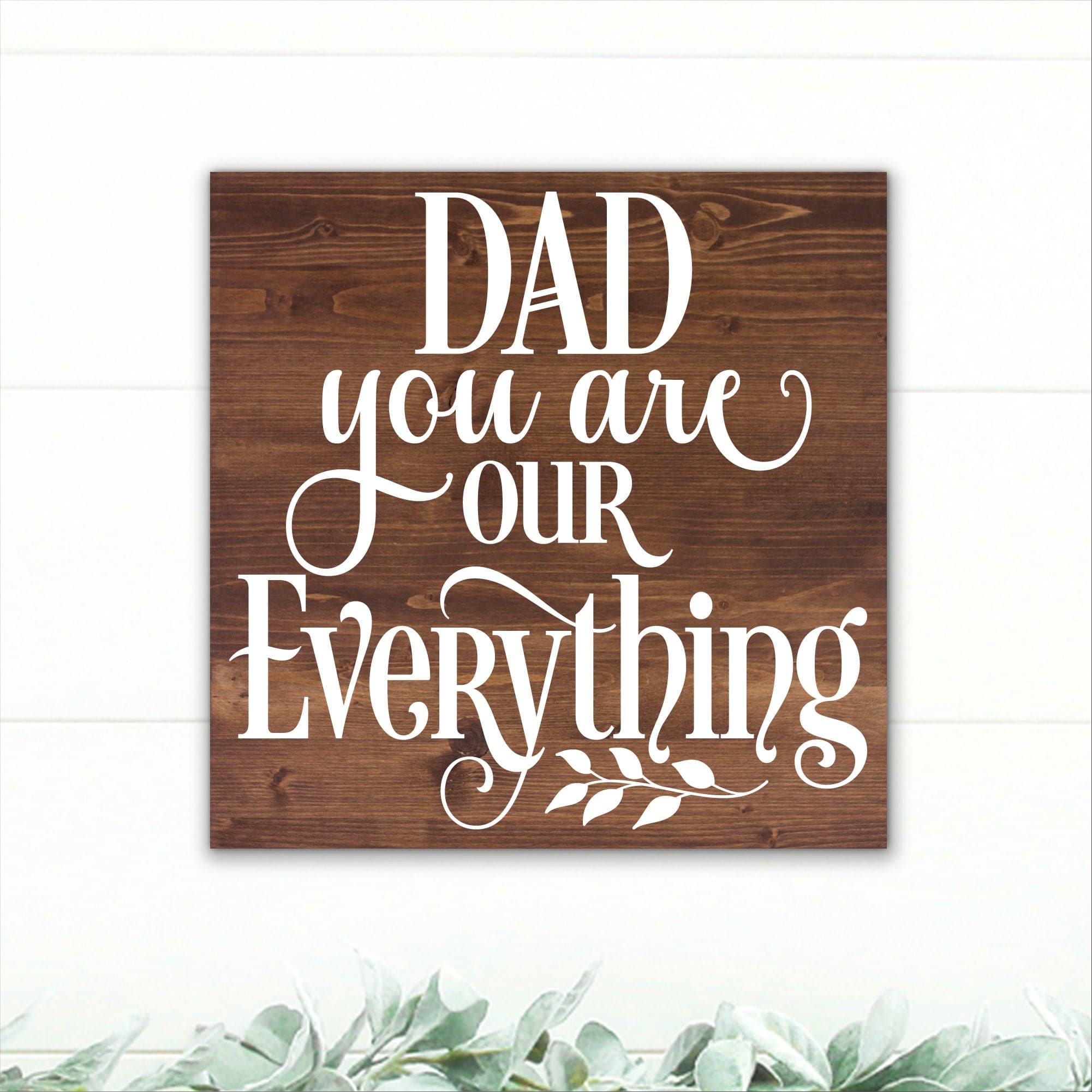 Dad You Are Our Everything - Dream Big Printables