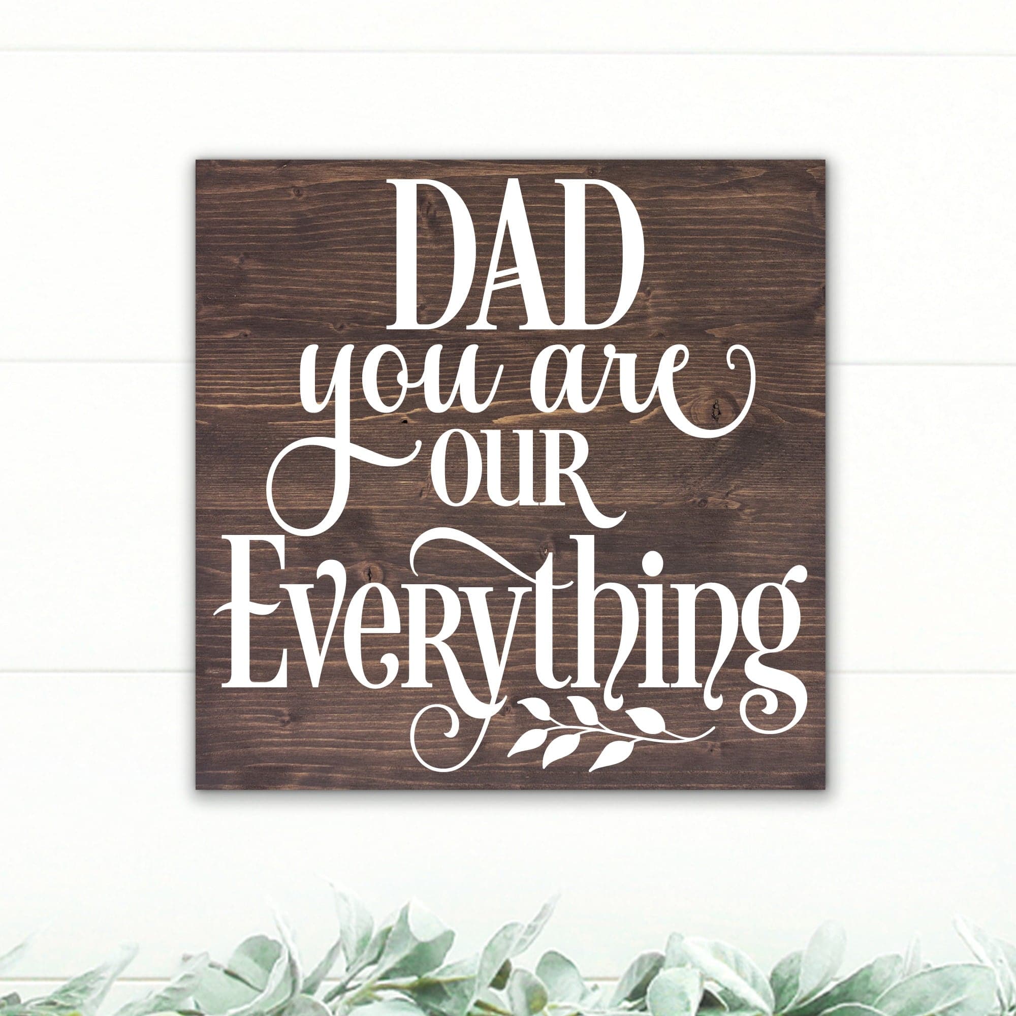 Dad You Are Our Everything - Dream Big Printables