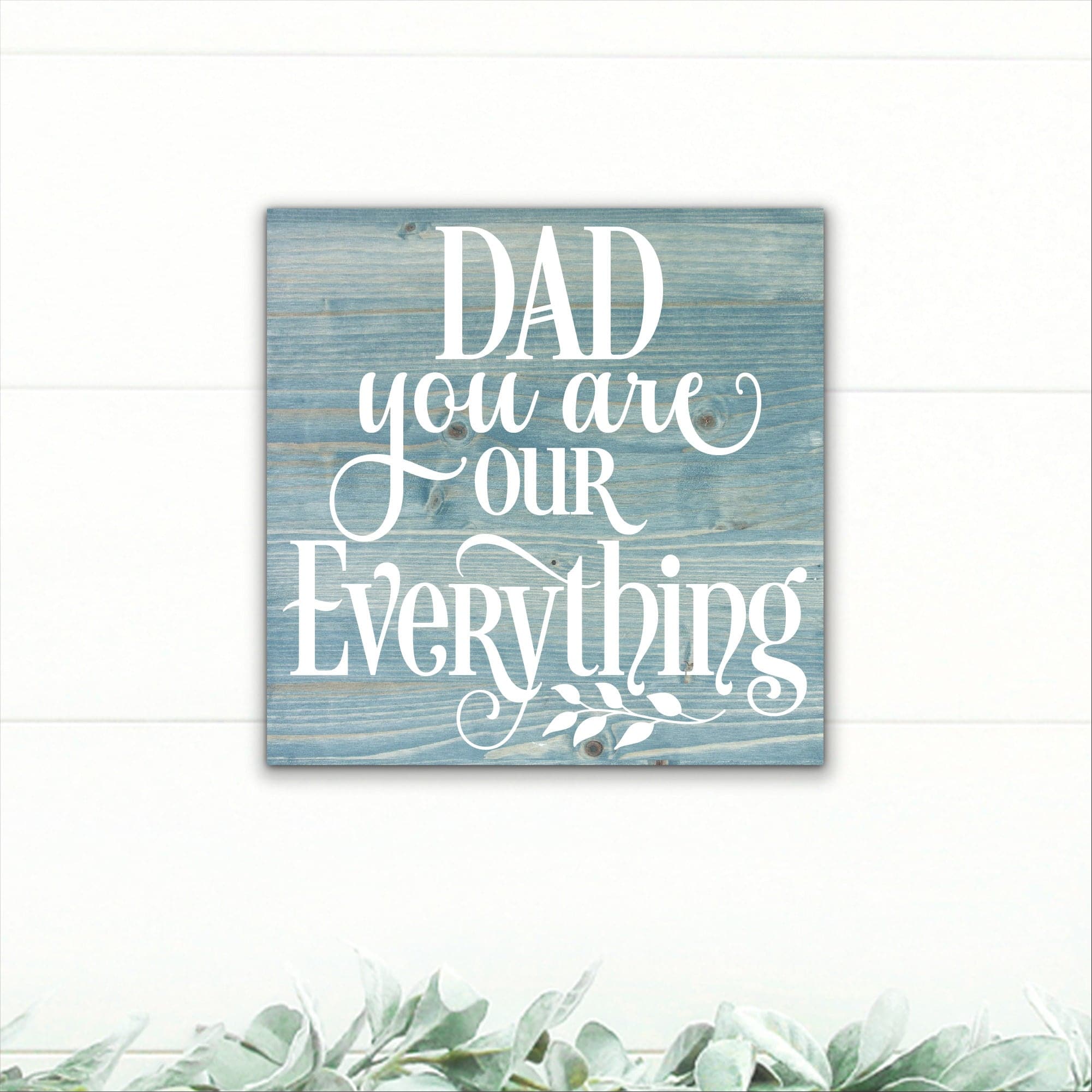 Dad You Are Our Everything - Dream Big Printables