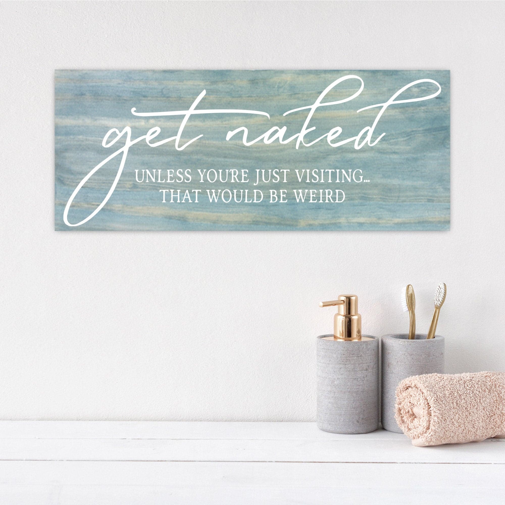Get Naked Unless You're Just Visiting - Dream Big Printables
