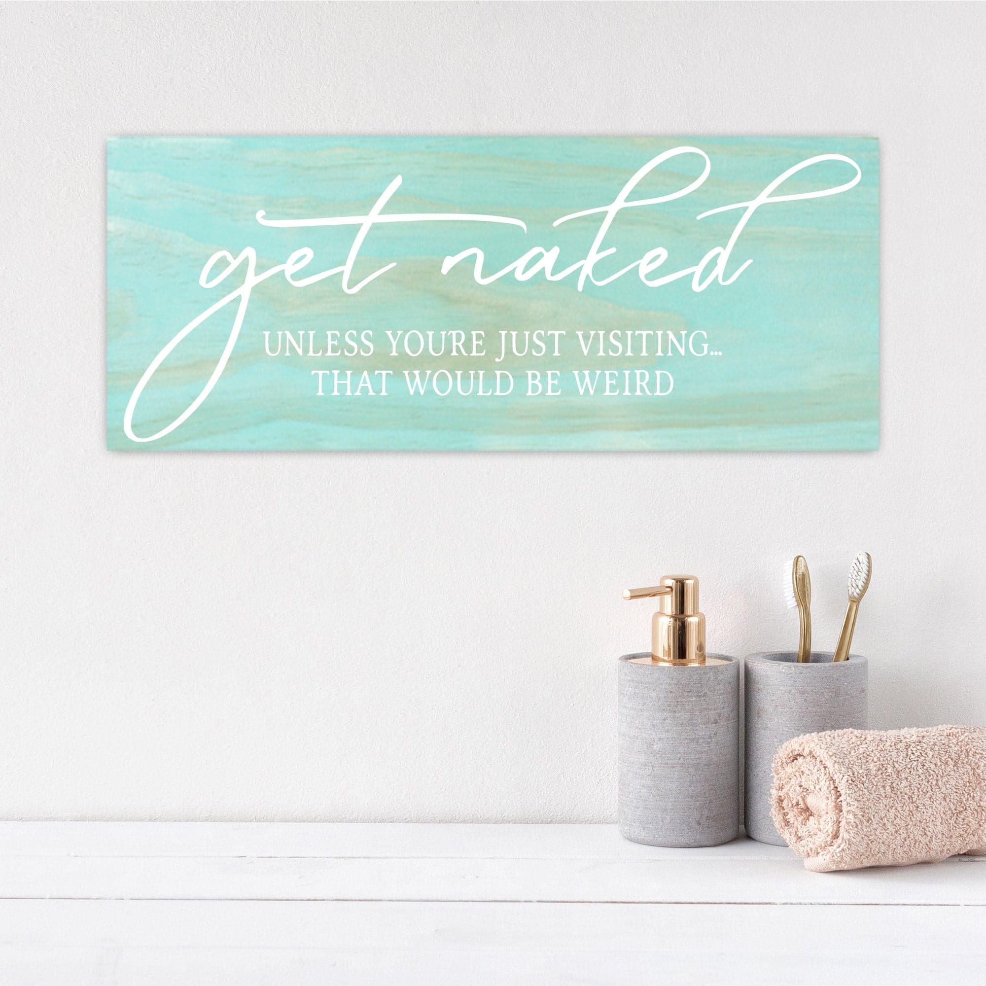 Get Naked Unless You're Just Visiting - Dream Big Printables