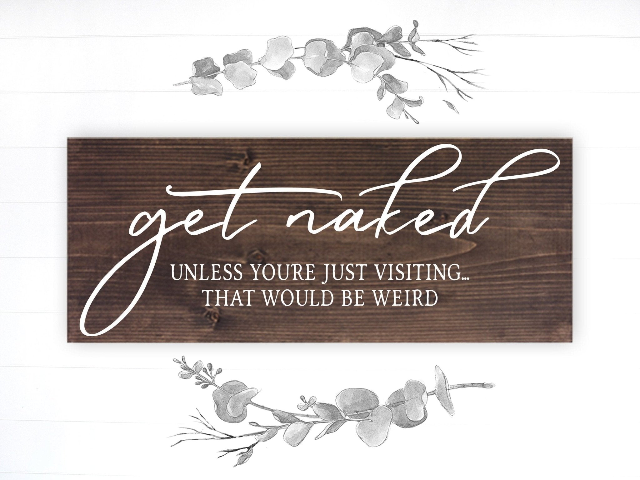 Get Naked Unless You're Just Visiting - Dream Big Printables