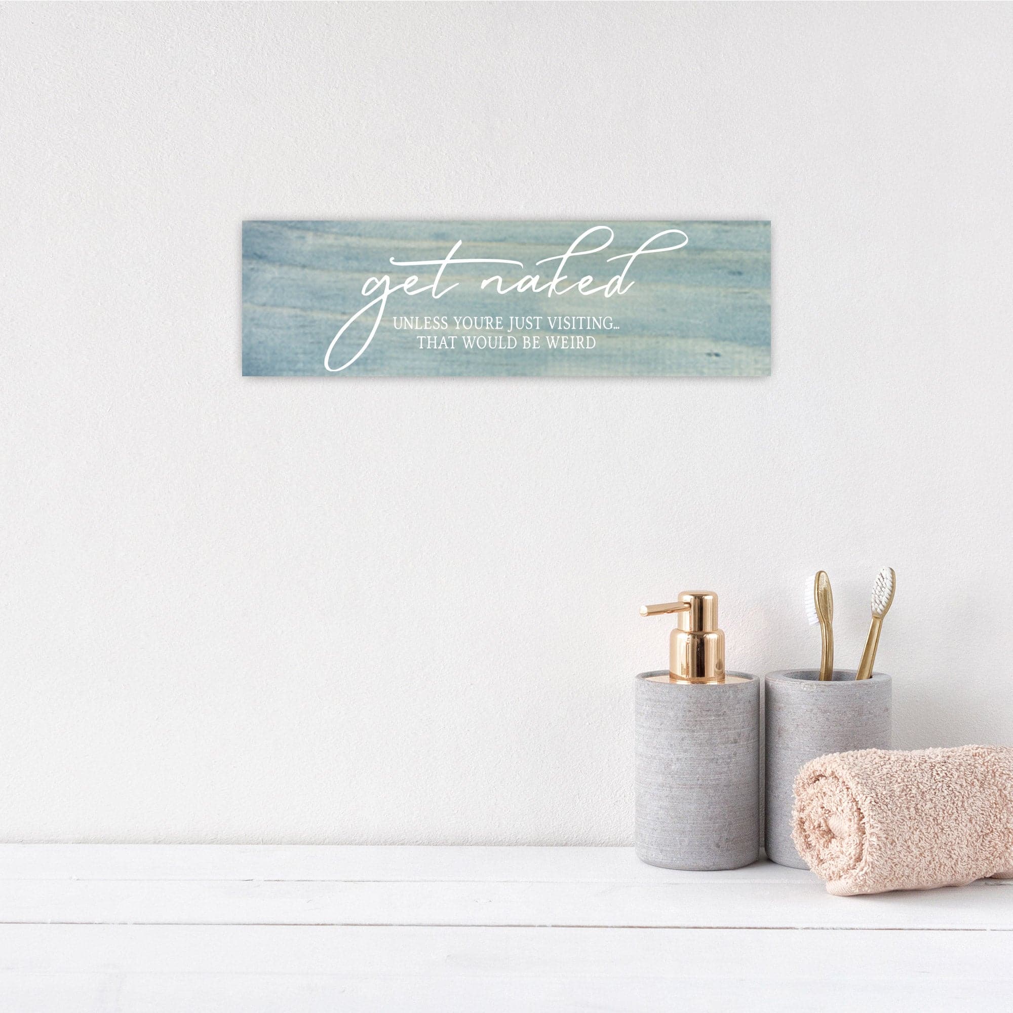 Get Naked Unless You're Just Visiting - Dream Big Printables