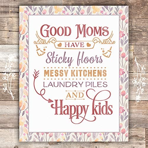 Good Moms Have Sticky Floors Art Print - Unframed - 8x10 - Dream Big Printables