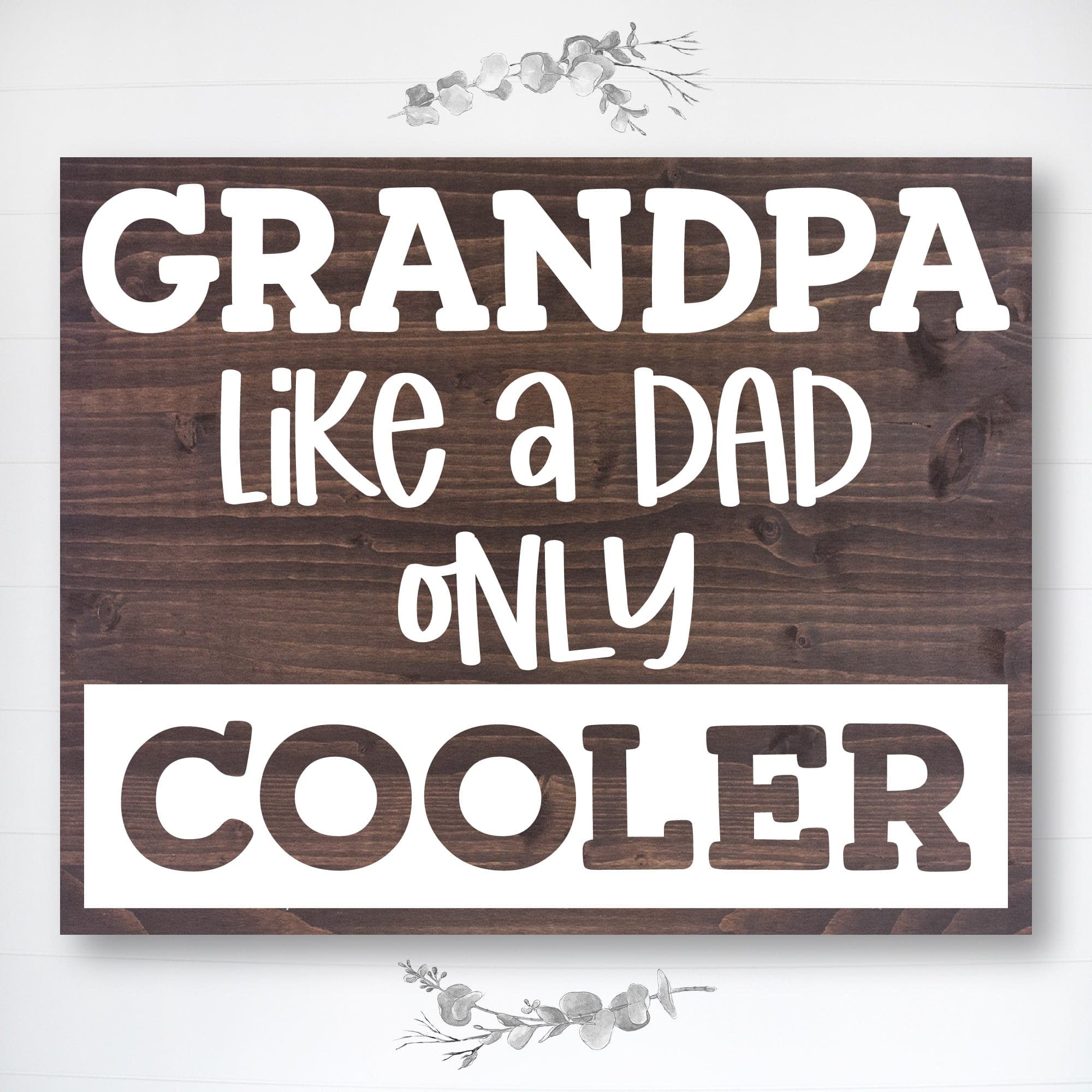 Grandpa - Like A Dad Only Cooler - Dream Big Printables