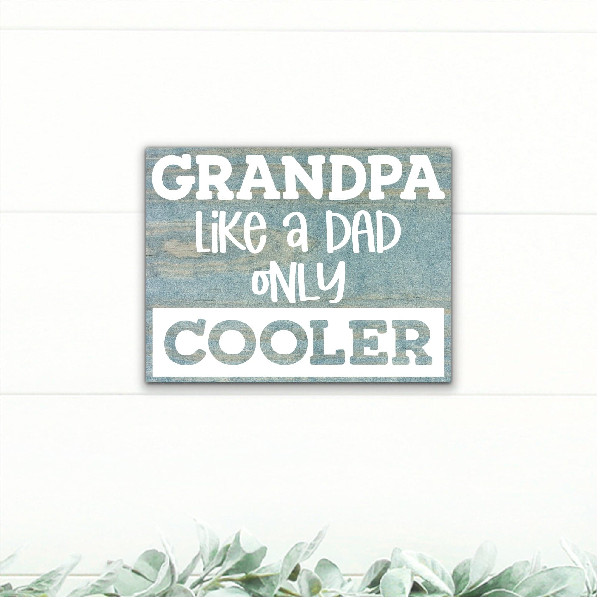 Grandpa - Like A Dad Only Cooler - Dream Big Printables