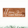 Home Is Where Your Mom Is - Dream Big Printables