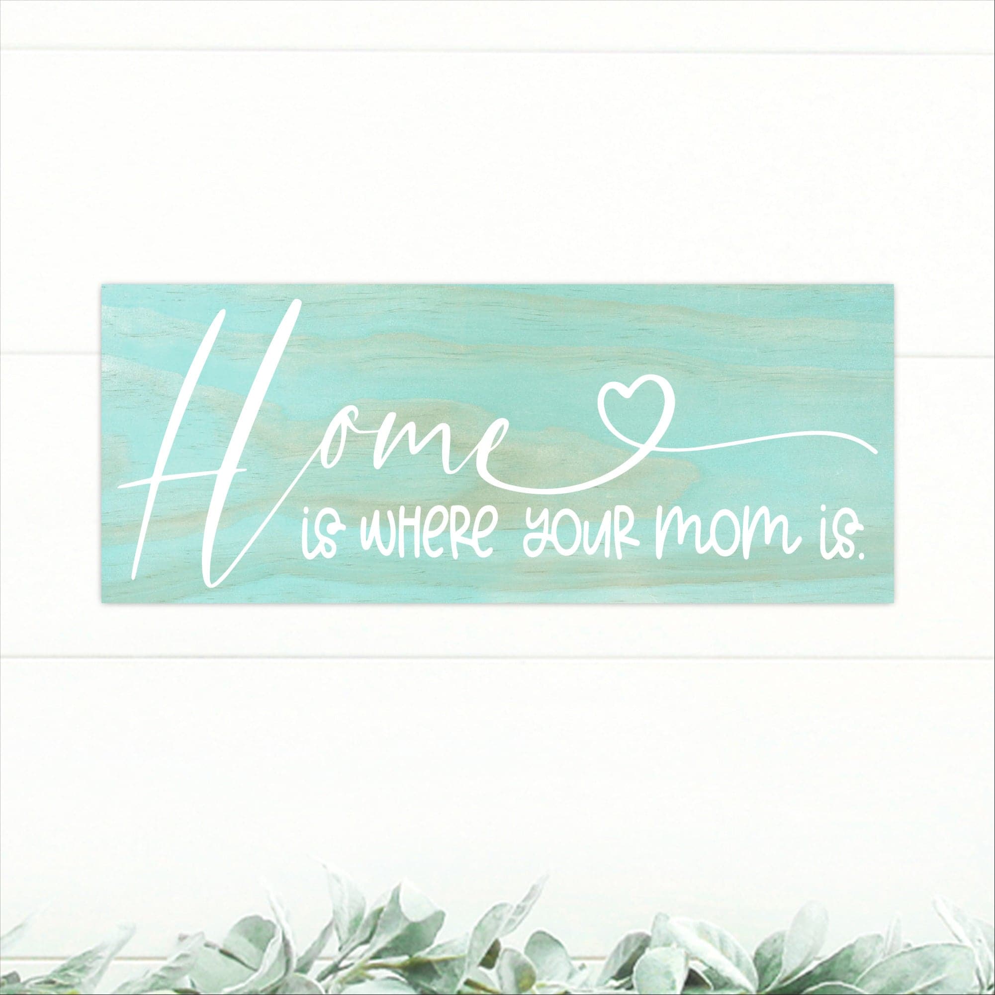 Home Is Where Your Mom Is - Dream Big Printables