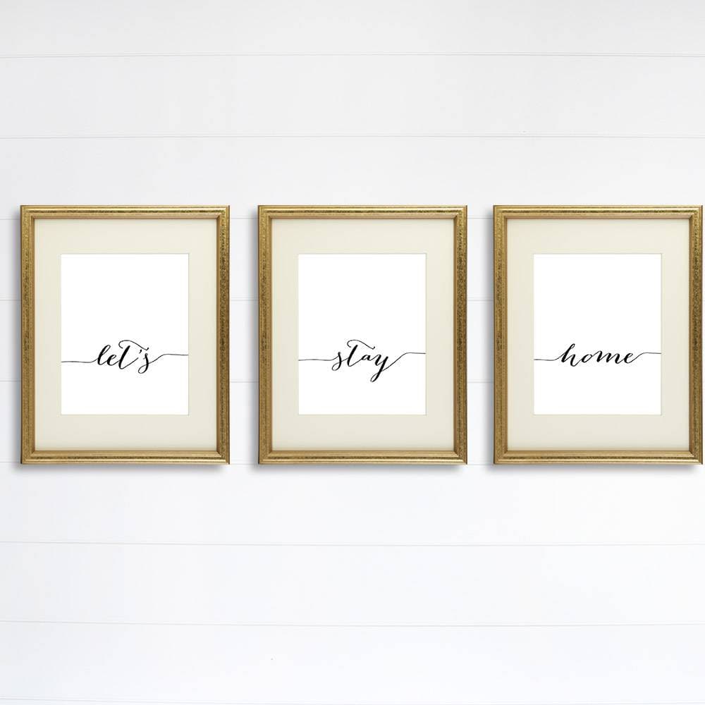 Let's Stay Home - Wall Decor Art Prints (Set of 3) - 8x10s - Dream Big Printables