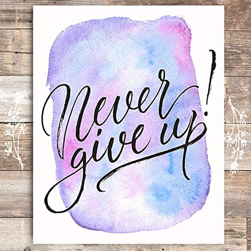 Never Give Up Art Print - Unframed - 8x10 - Dream Big Printables