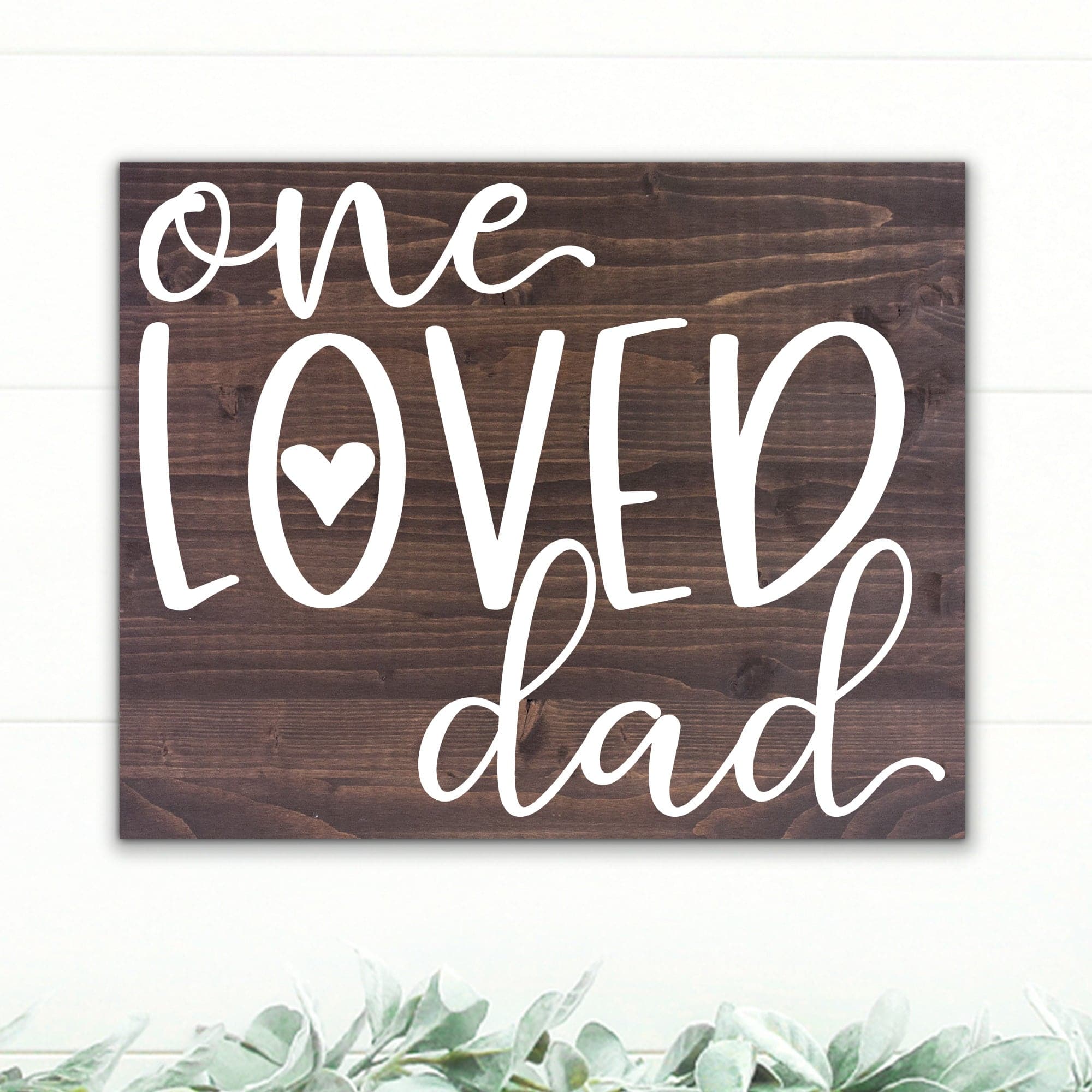 One Loved Dad - Dream Big Printables
