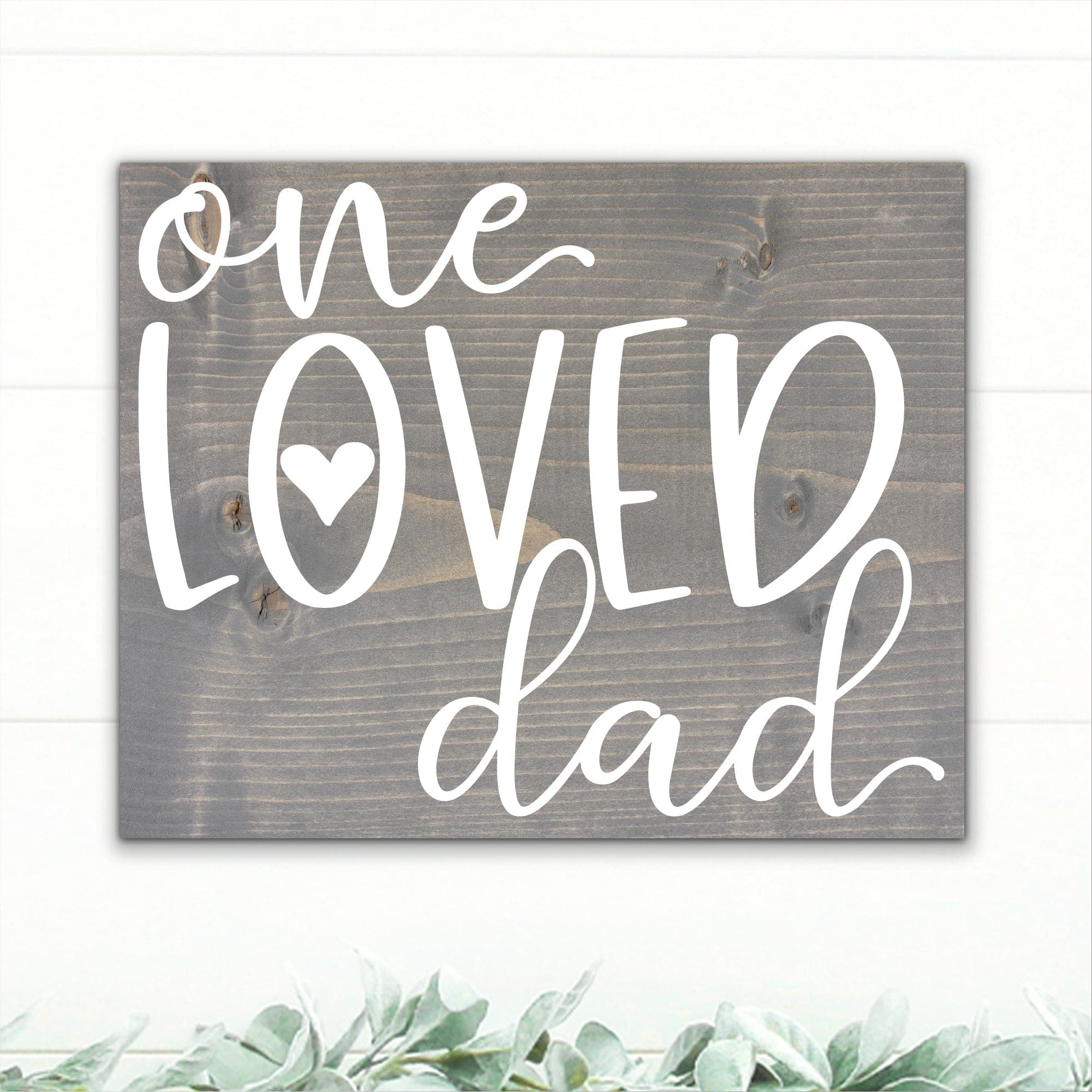 One Loved Dad - Dream Big Printables