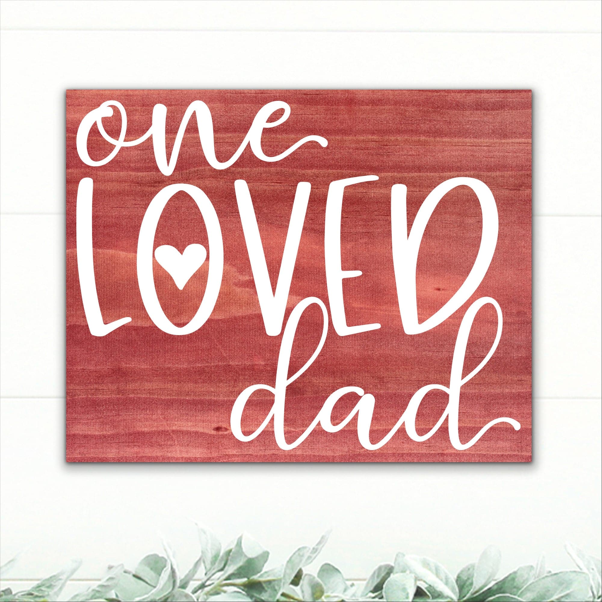 One Loved Dad - Dream Big Printables