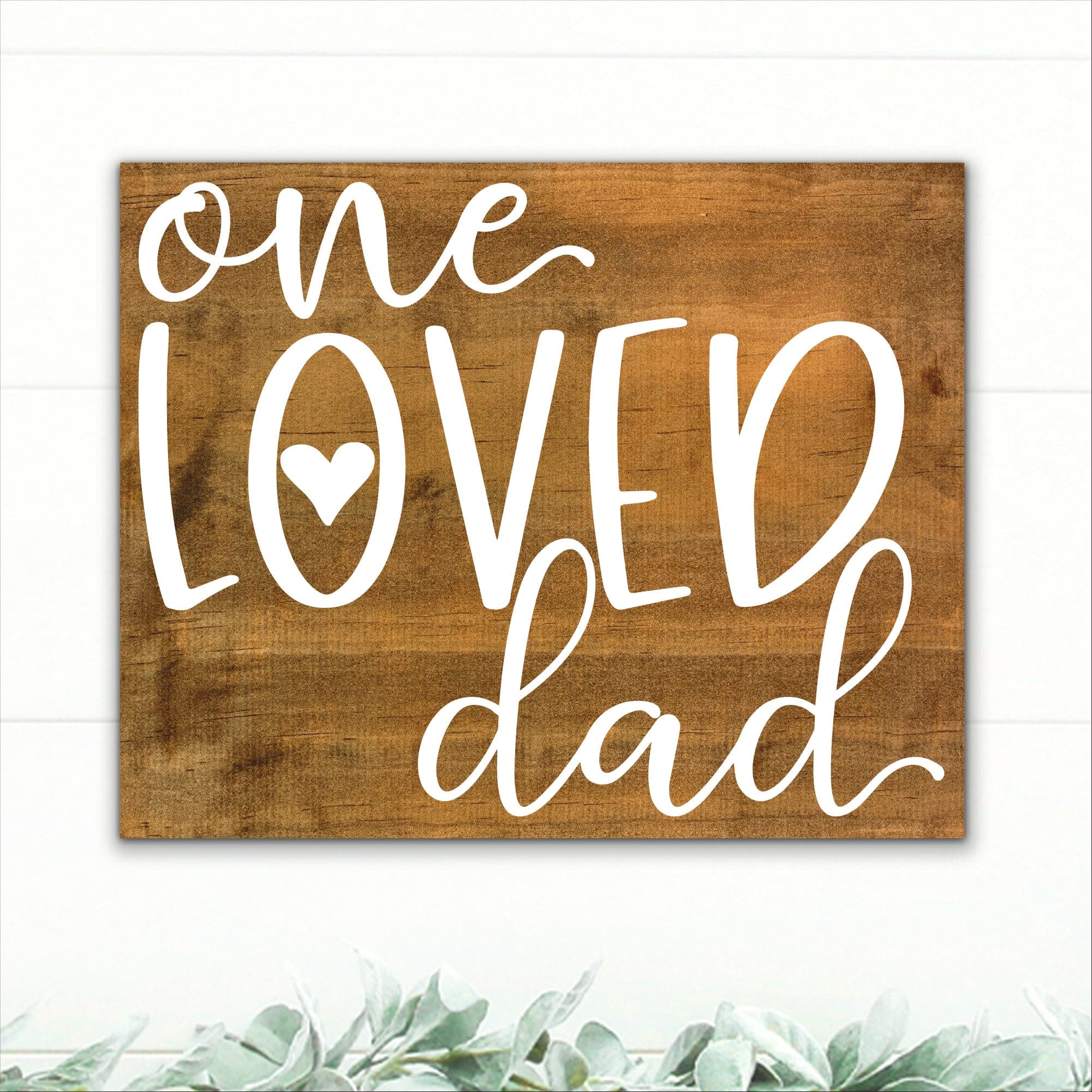 One Loved Dad - Dream Big Printables