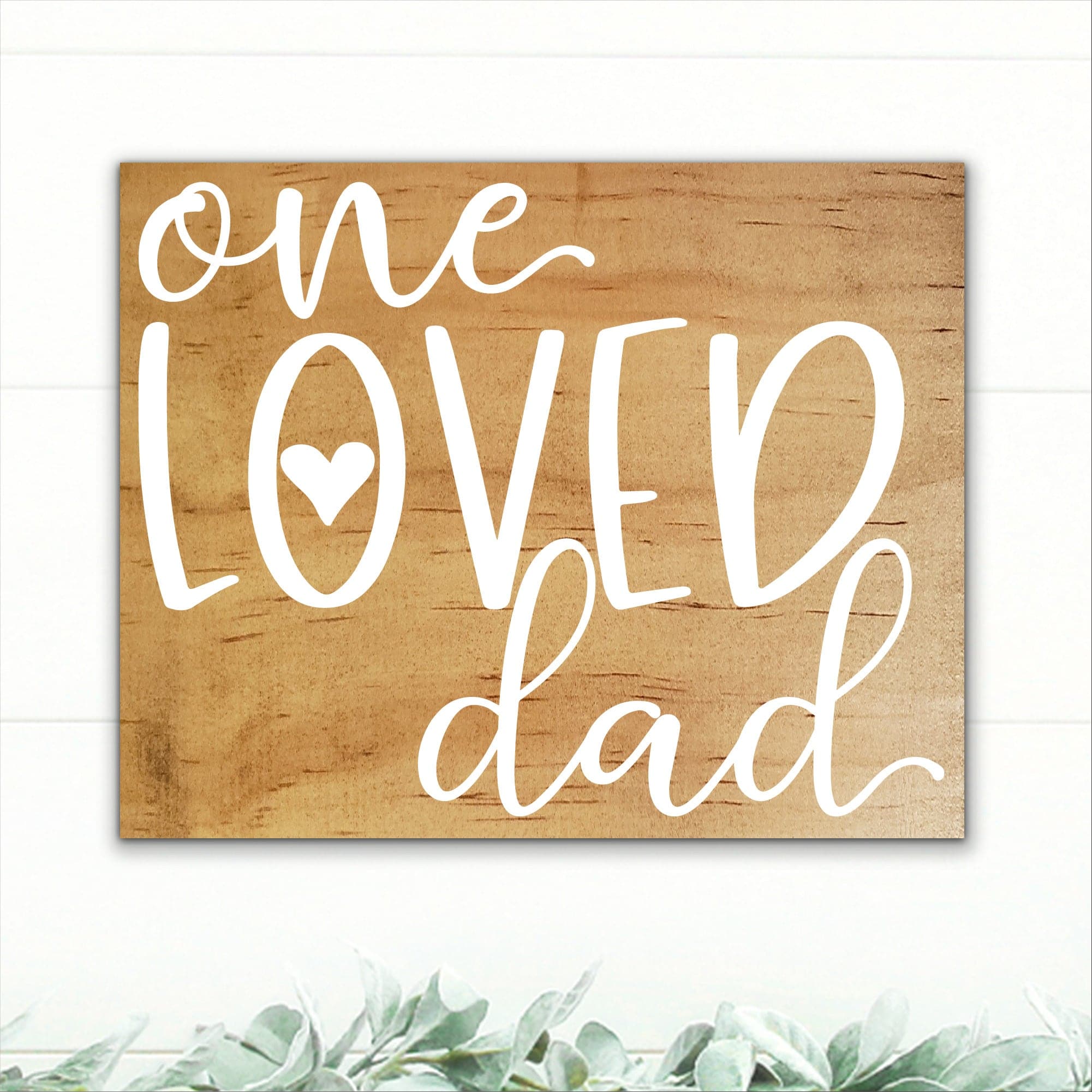 One Loved Dad - Dream Big Printables