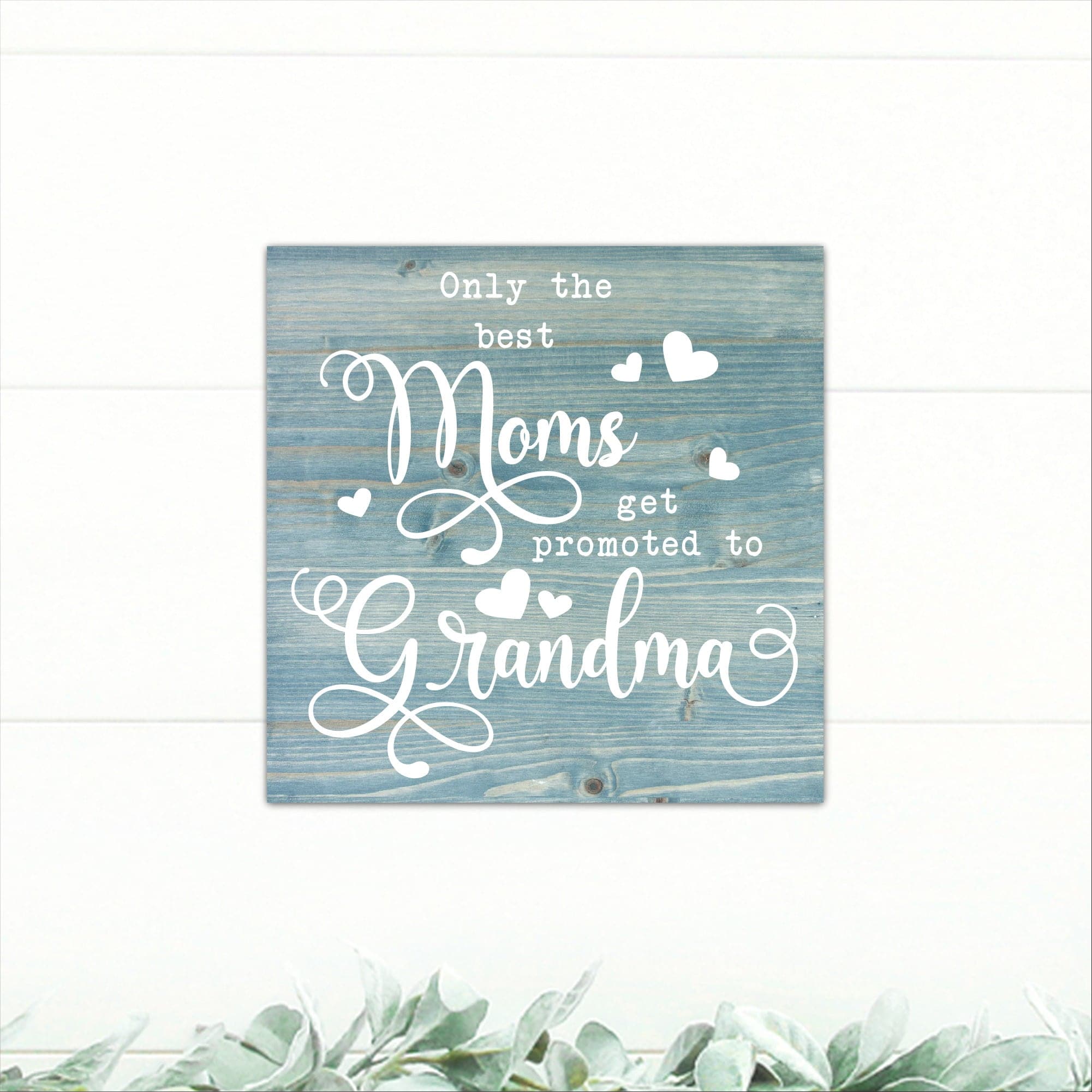 Only The Best Moms Get Promoted to Grandma - Dream Big Printables