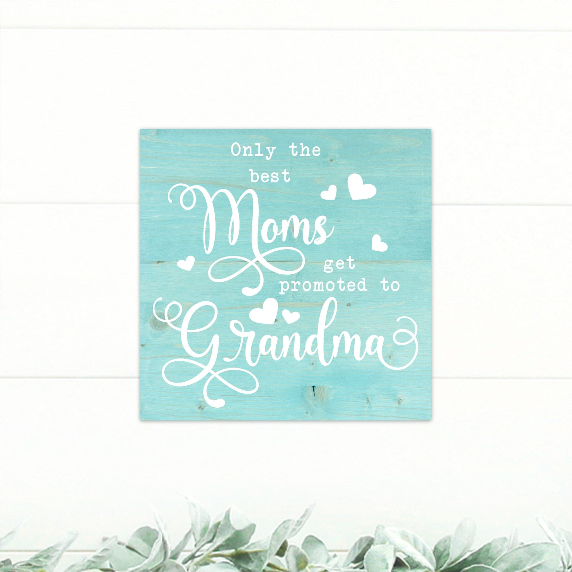 Only The Best Moms Get Promoted to Grandma - Dream Big Printables