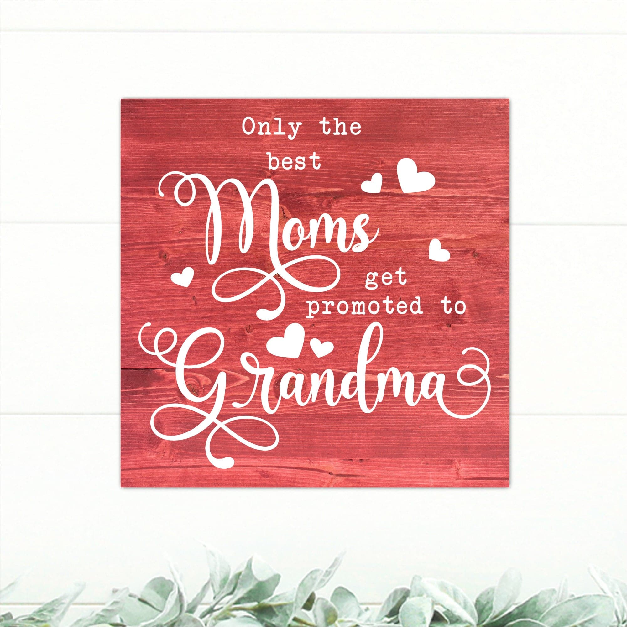 Only The Best Moms Get Promoted to Grandma - Dream Big Printables