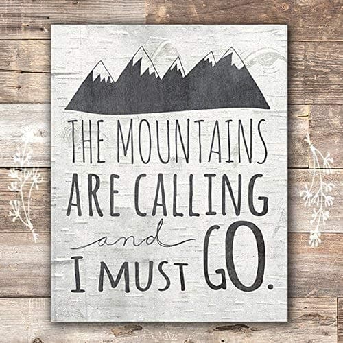 The Mountains Are Calling and I Must Go Art Print - Unframed - 8x10 - Dream Big Printables