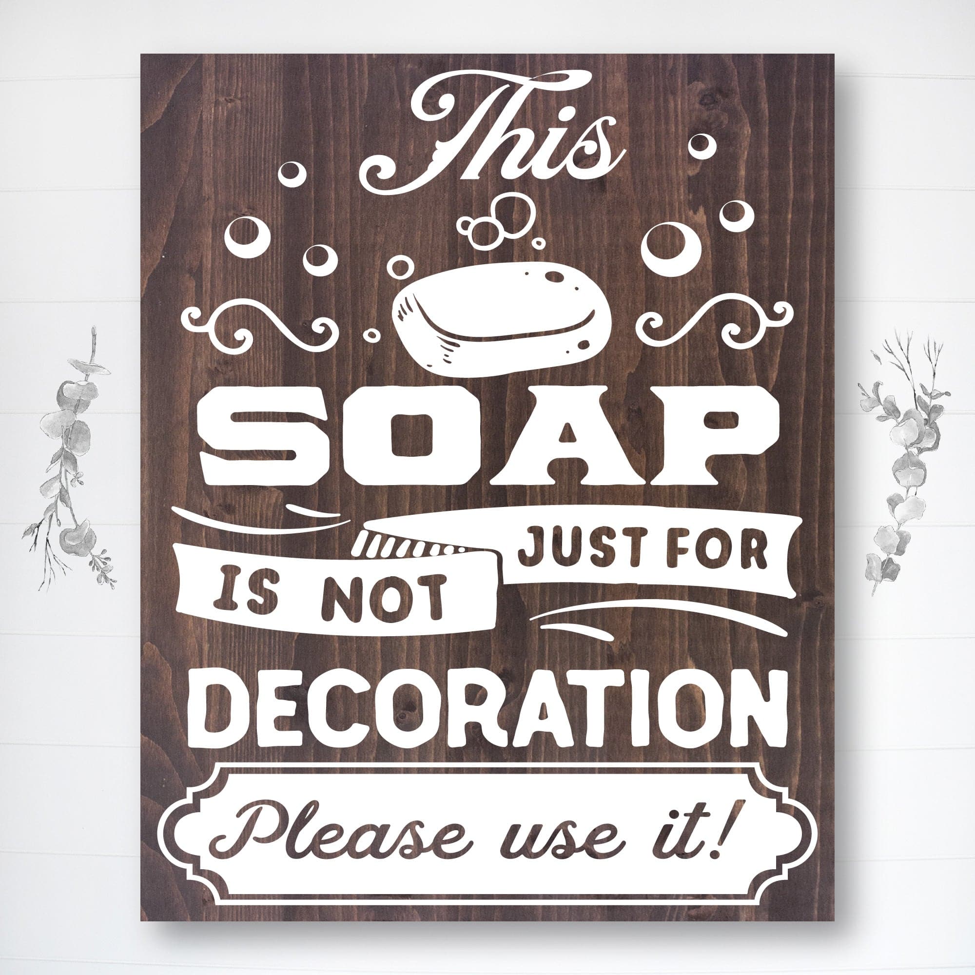This Soap Is Not Just for Decoration - Dream Big Printables