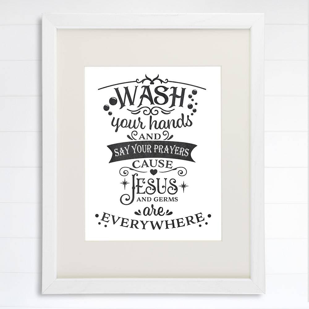 Wash Your Hands and Say Your Prayers Art Print - 8x10 - Dream Big Printables