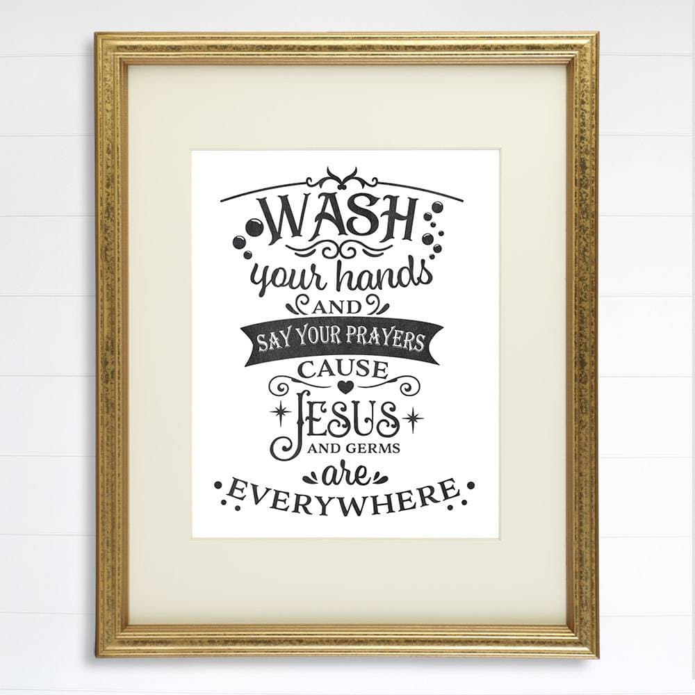 Wash Your Hands and Say Your Prayers Art Print - 8x10 - Dream Big Printables