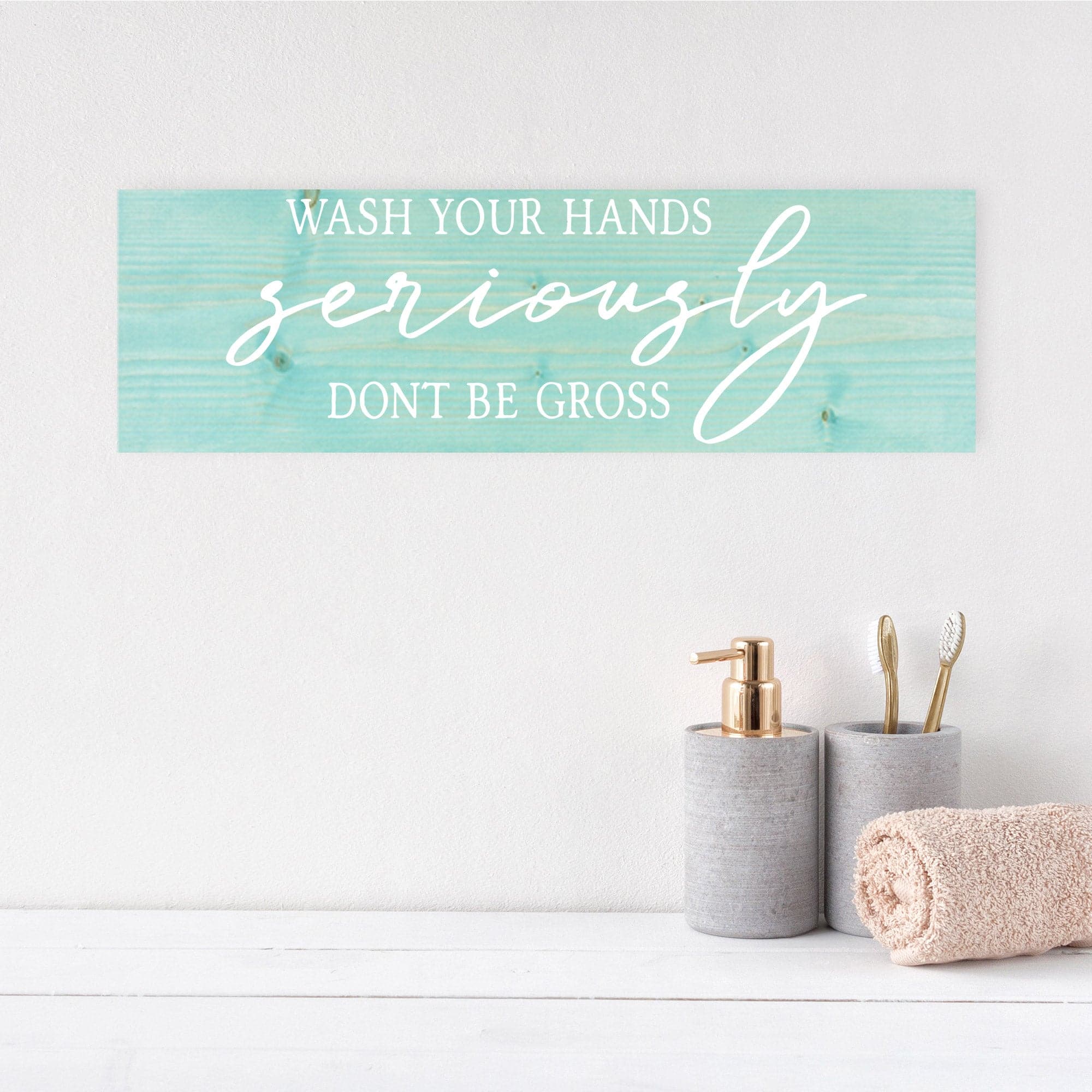 Wash Your Hands Seriously Don't Be Gross - Dream Big Printables
