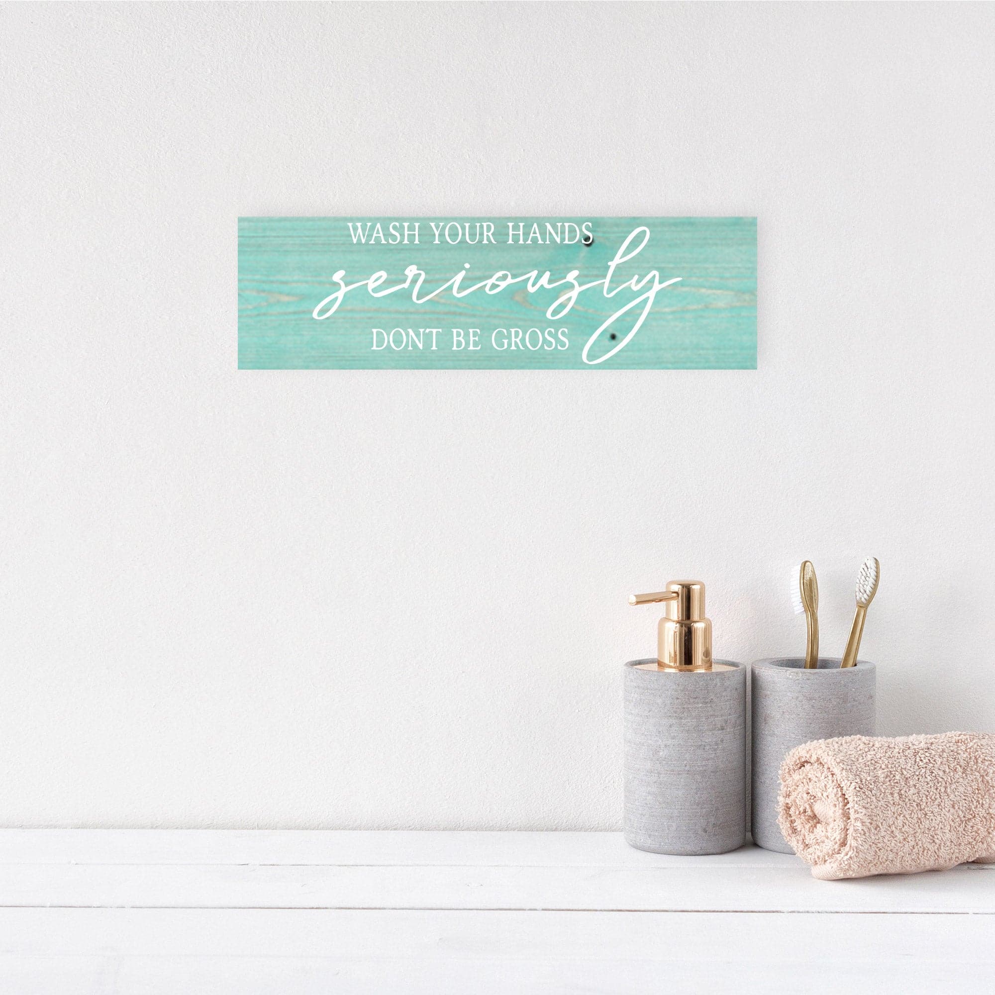 Wash Your Hands Seriously Don't Be Gross - Dream Big Printables