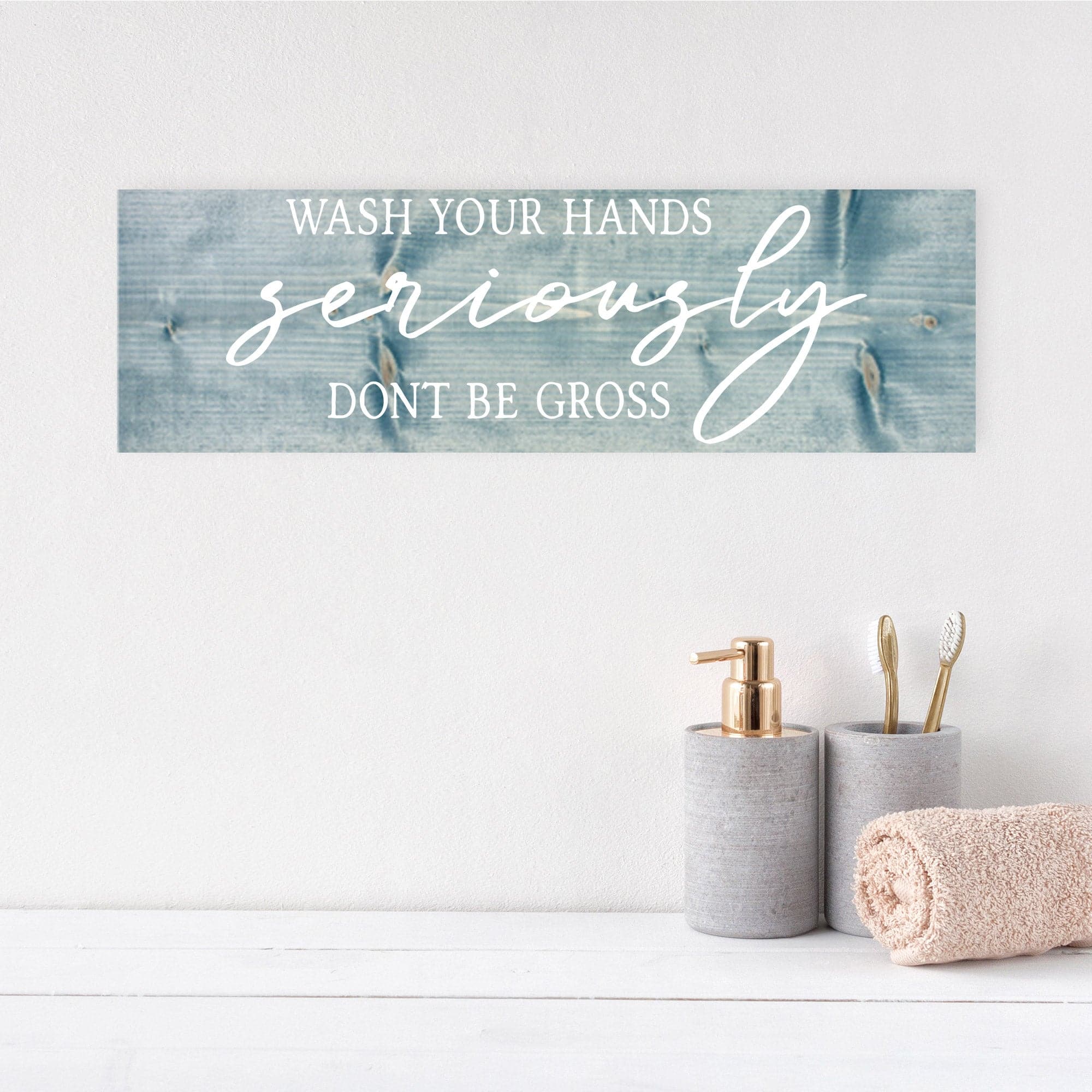 Wash Your Hands Seriously Don't Be Gross - Dream Big Printables