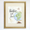 Adventure Is Out There Art Print - 8x10 - Dream Big Printables