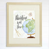 Adventure Is Out There Art Print - 8x10 - Dream Big Printables