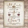 All I Need Is A Cup Of Coffee And A Whole Lot Of Jesus Wall Art Print - 8x10 - Dream Big Printables