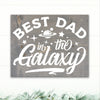 Best Dad in the Galaxy - Dream Big Printables