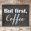 But First Coffee Sign - Unframed - 8x10 - Dream Big Printables