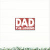 Dad - The Legend - Dream Big Printables