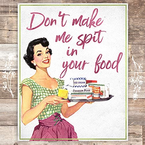 Don't Make Me Spit In Your Food Art Print - Unframed - 8x10 - Dream Big Printables