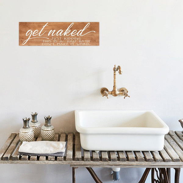 Get Naked Just Kidding This Is a Half Bath - Dream Big Printables