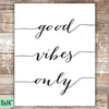 Good Vibes Only Art Print - Unframed - 11x14 | Inspirational Quote - Dream Big Printables