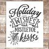 Holiday Wishes and Mistletoe Kisses Christmas Art Print - Unframed - 8x10 - Dream Big Printables