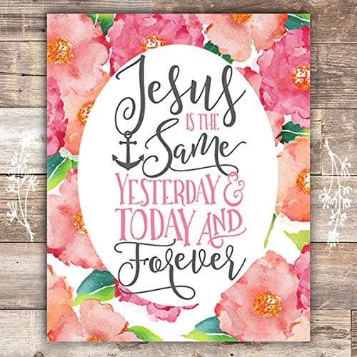 Jesus Is The Same Floral Art Print - Unframed - 8x10 - Dream Big Printables