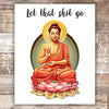 Let That Shit Go Art Print - 8x10 | Buddha Wall Art - Dream Big Printables