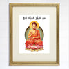 Let That Shit Go Art Print - 8x10 | Buddha Wall Art - Dream Big Printables