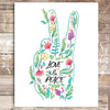 Love and Peace Floral Hand Art Print - Unframed - 8x10 - Dream Big Printables