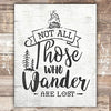 Not All Those Who Wander Are Lost - Unframed - 8x10 - Dream Big Printables