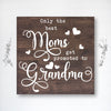 Only The Best Moms Get Promoted to Grandma - Dream Big Printables